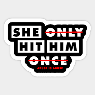 She only Hit Him Once Sticker